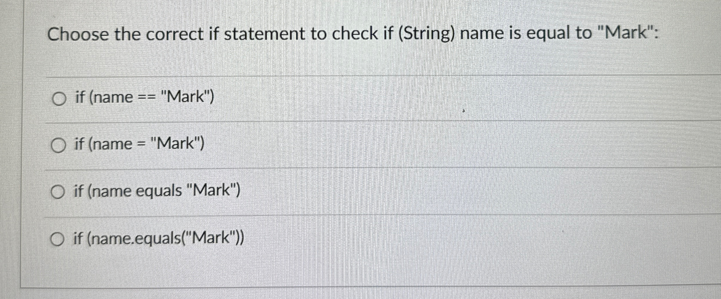  Choose the correct if statement to check if (String) name is