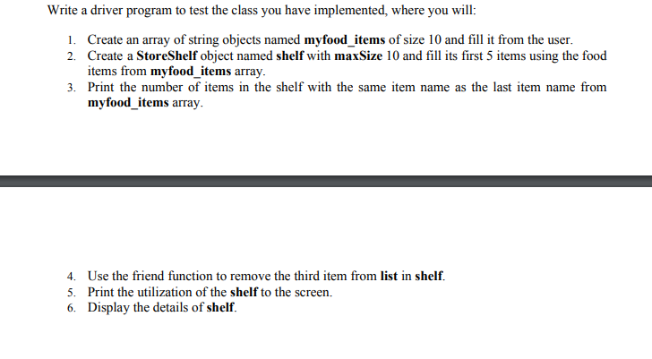 Each StoreShelf contains a number of items; Implement class StoreShelf with the