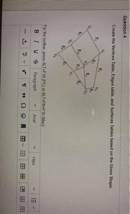 computer graphics impoooortant now Question 4 Create the Vertices Table, Edges table,