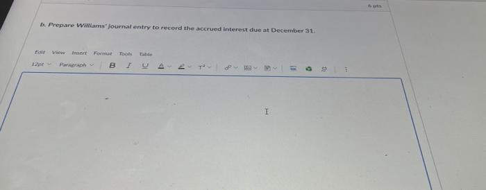 fact pattern. Answer them individually On December 1. Williams Company borrowed $45,000