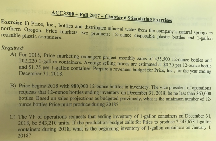  ACC3300-Fall 2017-Chapter 6 Stimulating Exercises Exercise 1) Price, Inc., bottles and