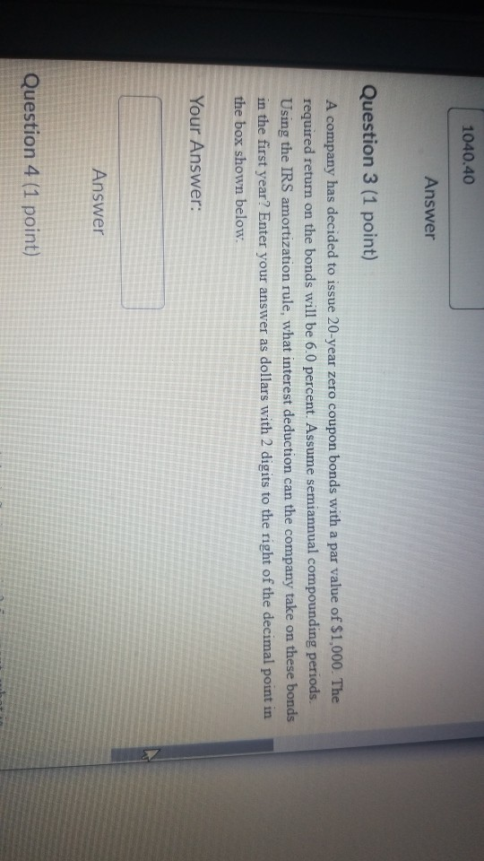 please help asap 1040.40 Answer Question 3 (1 point) A company