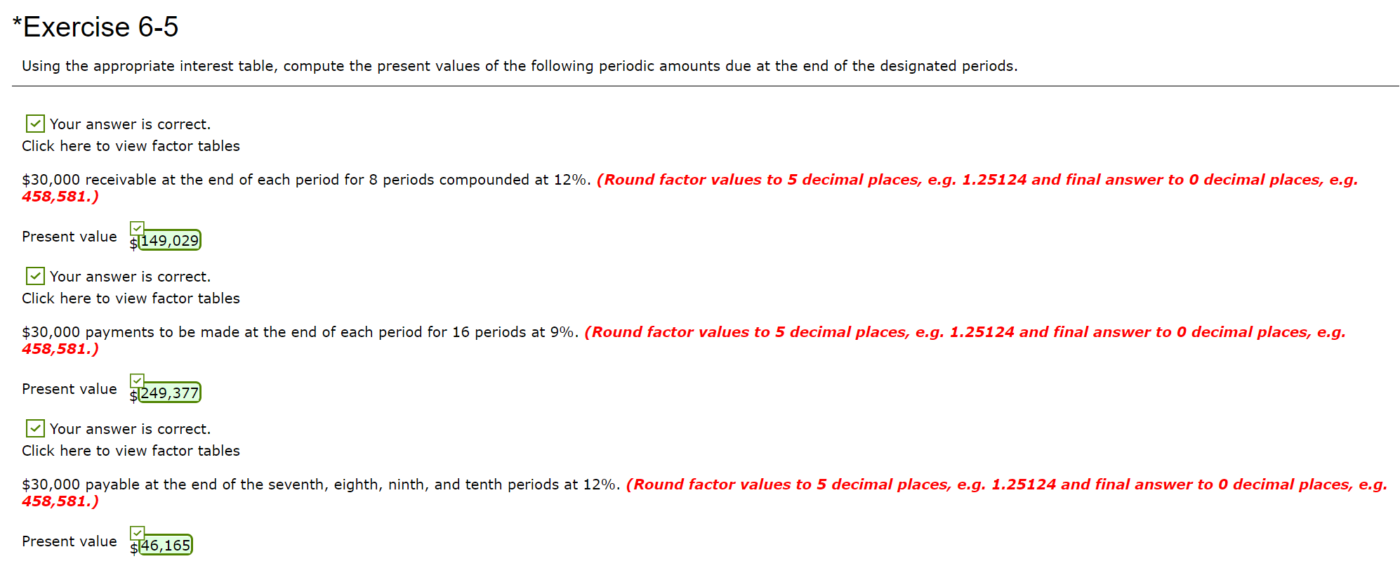 Please provide me an explnaition in detail? *Exercise 6-5 Using the appropriate