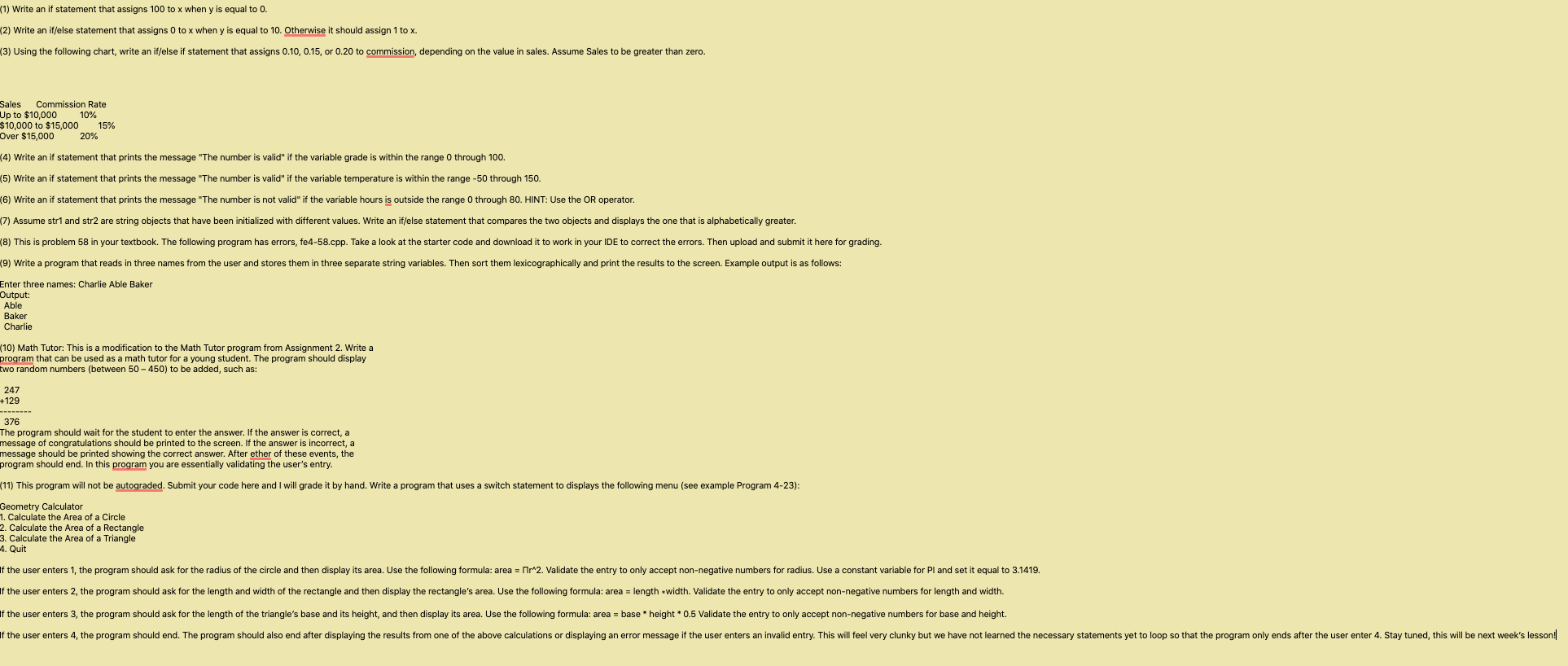 IN C++ Please (1) Write an if statement that assigns 100 to