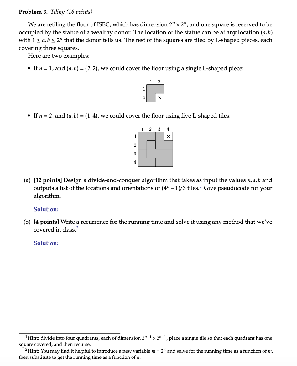  Problem 3. Tiling (16 points) We are retiling the floor of
