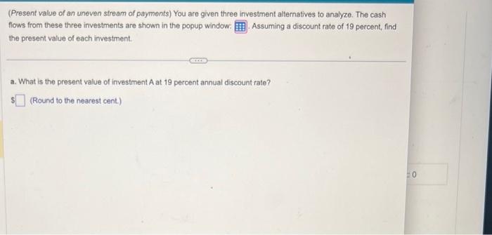 its contents into a spreadsheet.) (Present value of an uneven stream of