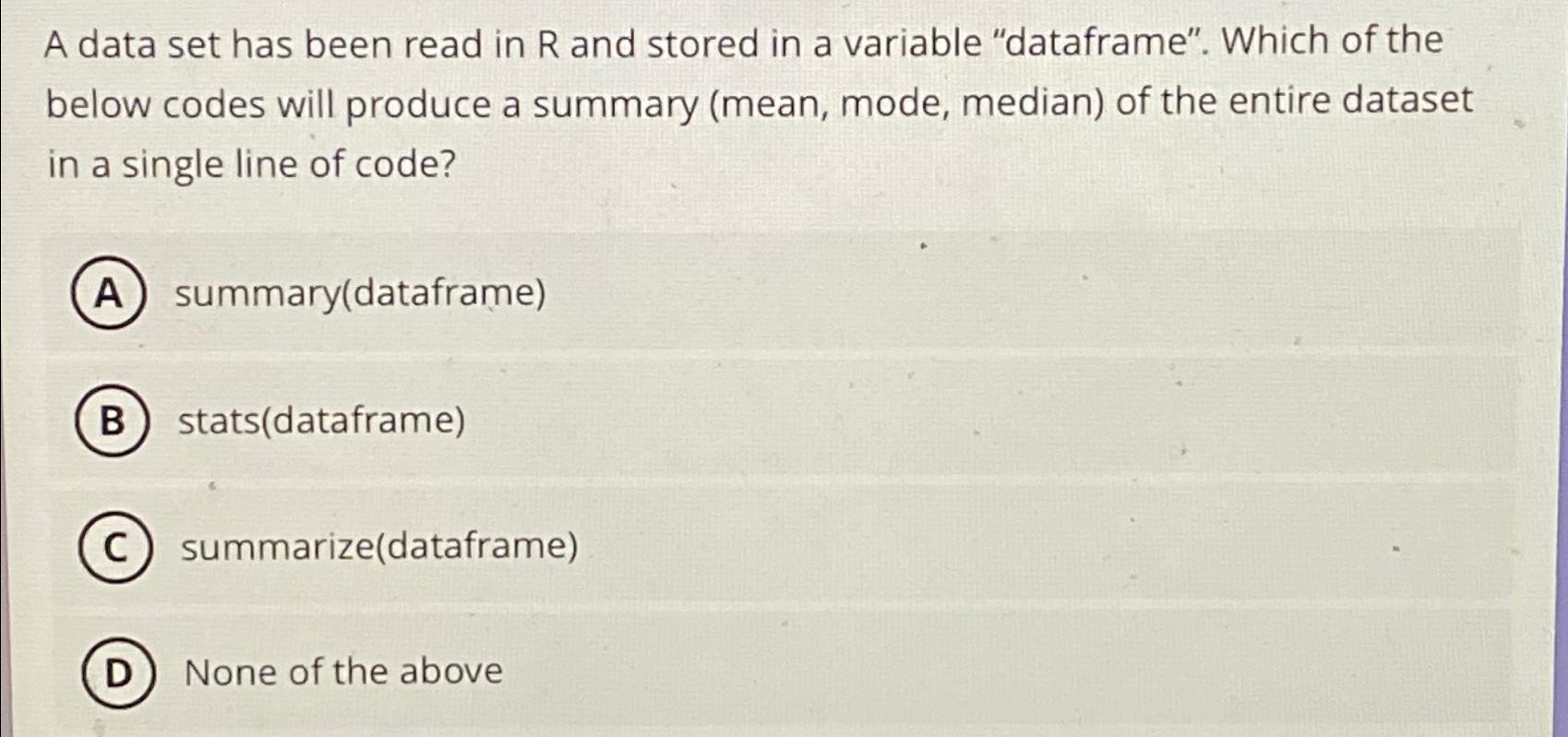  A data set has been read in R and stored in