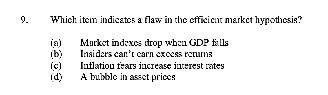  9. Which item indicates a flaw in the efficient market hypothesis?