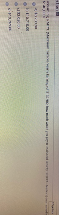  stion 35 2.5 points Assuming a MTYE (Maximum Taxable Yearly Earning)