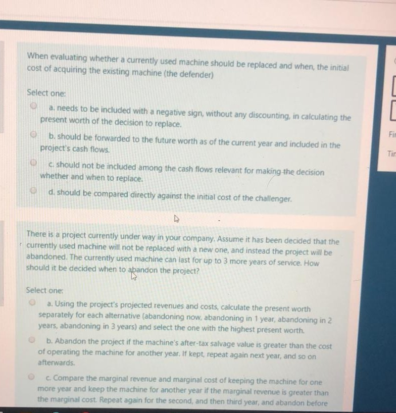  When evaluating whether a currently used machine should be replaced and