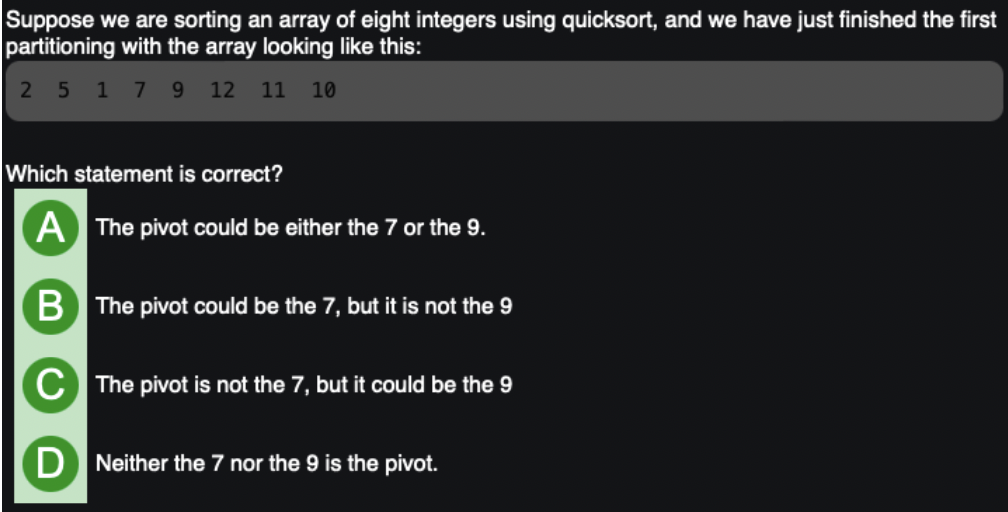  Suppose we are sorting an array of eight integers using quicksort,