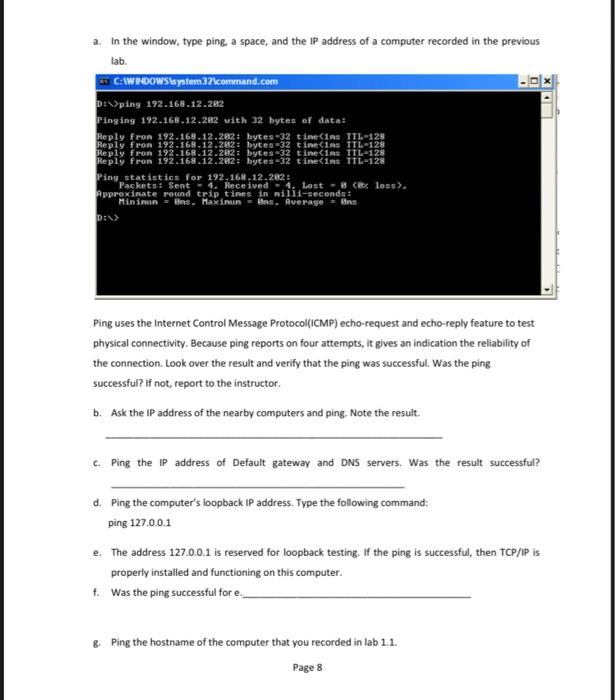 the cemputer has an IP addreas. Step 2. Gather TCP/ configuration information.