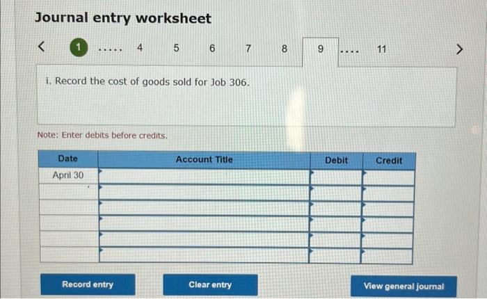labor cost. - Job 306 is sold for $600,000 cash in April.