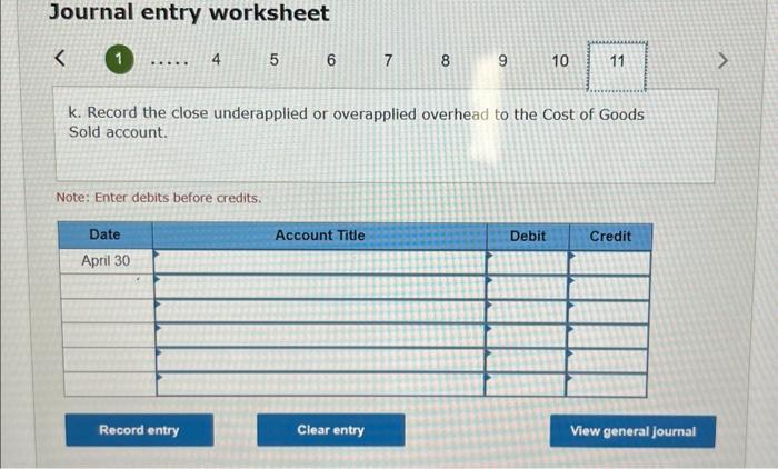 the Cost of Goods Sold account. Note: Enter debits before credits. Journal