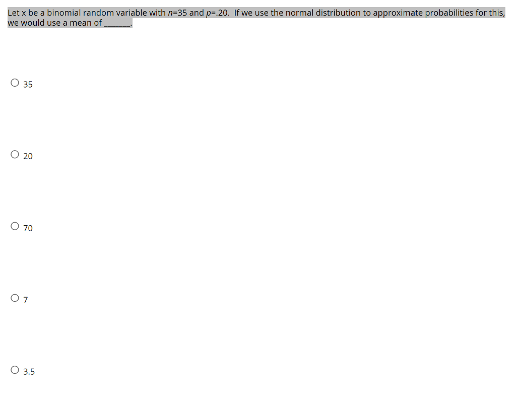 Let x be a binomial random variable with n=35 and p=.20.