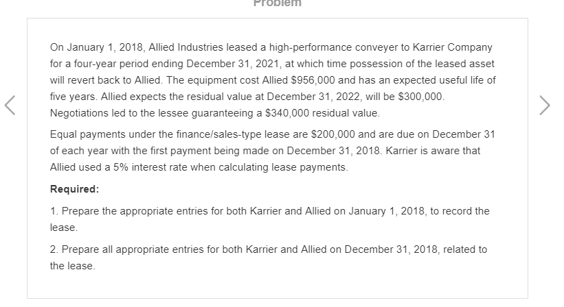  Problem On January 1, 2018, Allied Industries leased a high-performance conveyer