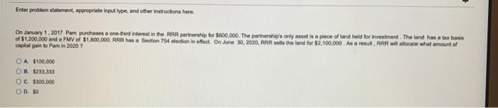  Enter problem statement appropriate but type, and other instructions here On