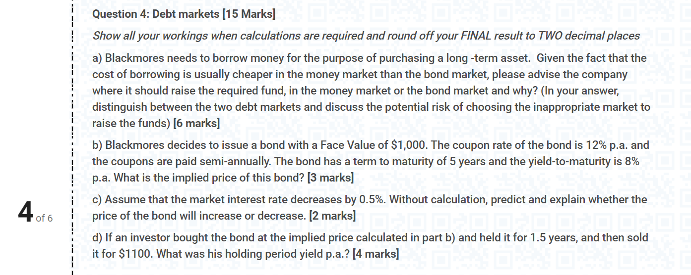 undefined Question 4: Debt markets (15 Marks] Show all your workings when
