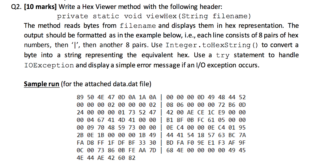  Q2. [10 marks] Write a Hex Viewer method with the following