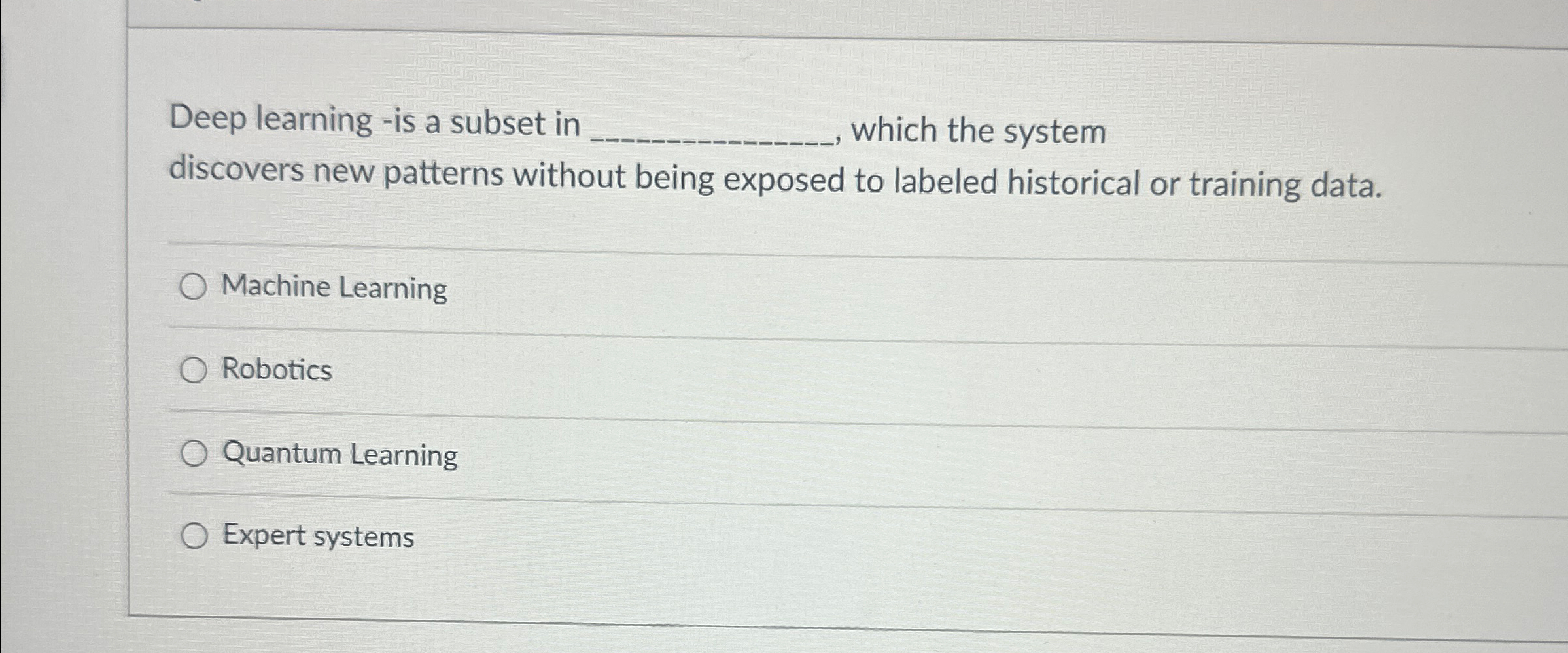  Deep learning -is a subset in which the system discovers new