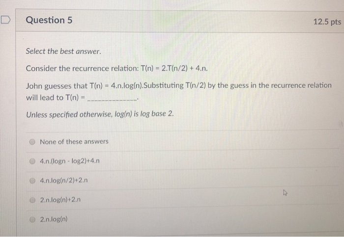 relation: T(n) -2.T(n/2)+ 4.n. John guesses that TIn) - 4.n.login). Substituting Tin/2)