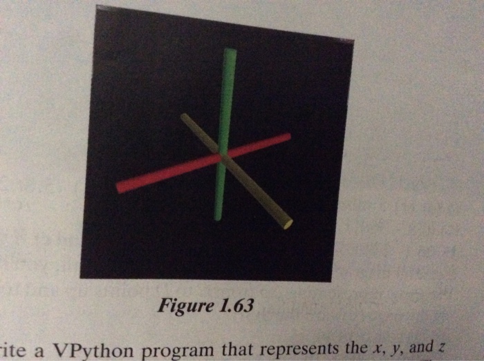  Write a Vpython program in glowscript that represents the x,y, and