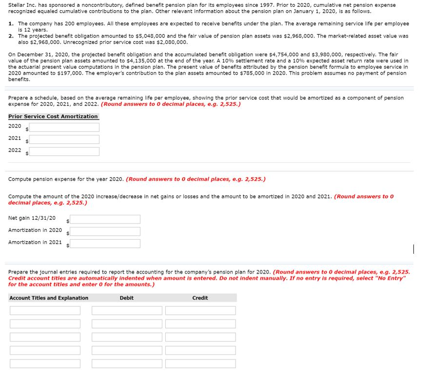 Stellar Inc. has sponsored a noncontributory, defined benefit pension plan for