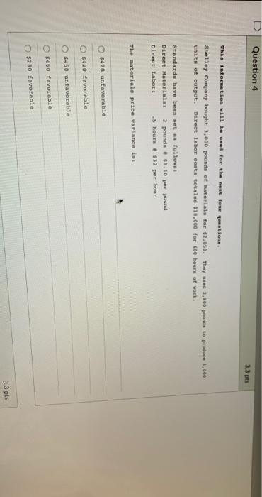  D Question 4 3.3 pts This information will be used for