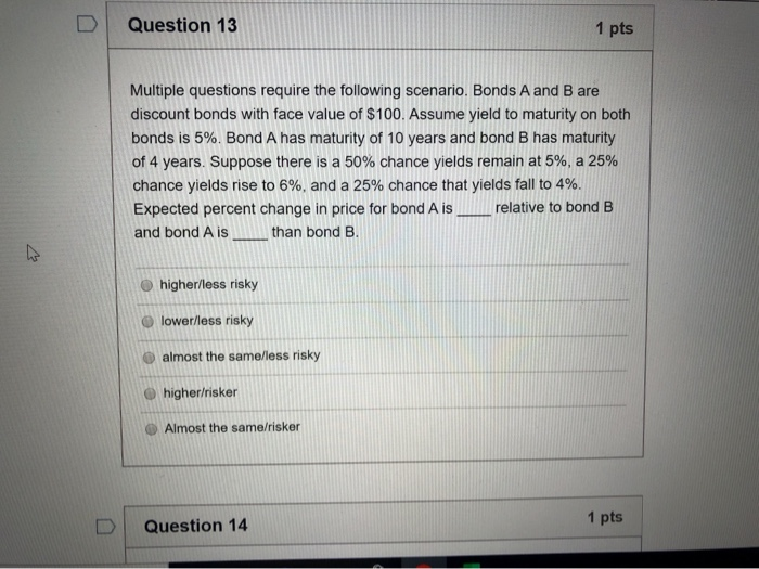 Bond A has maturity of 10 years and bond B has maturity
