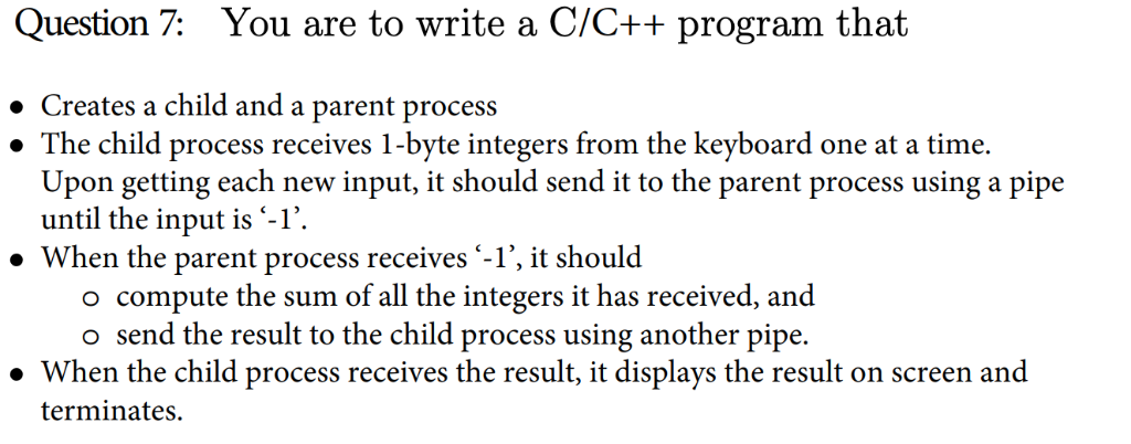  Question 7: You are to write a C/C++ program that Creates