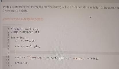  Write a statement that increases numPeople by 5. Ex. If numPeople