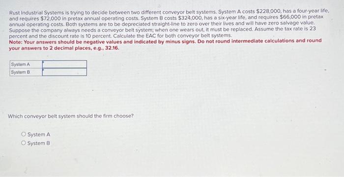  Rust Industrial Systems is trying to decide between two different conveyor