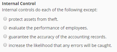 Internal controls do each of the following except: Internal Control Internal controls