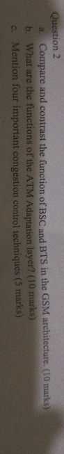  Question 2 a. Compare and contrast the function of BSC and