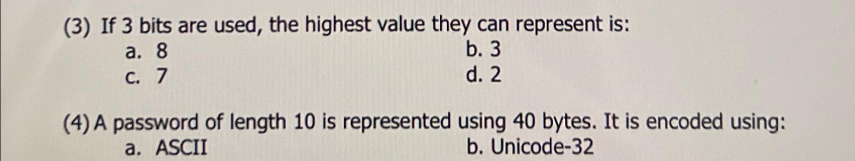  (3) If 3 bits are used, the highest value they can
