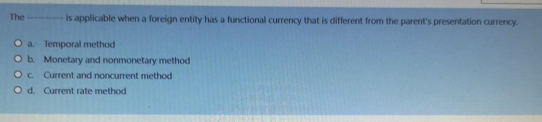 The is applicable when a foreign entity has a functional currency