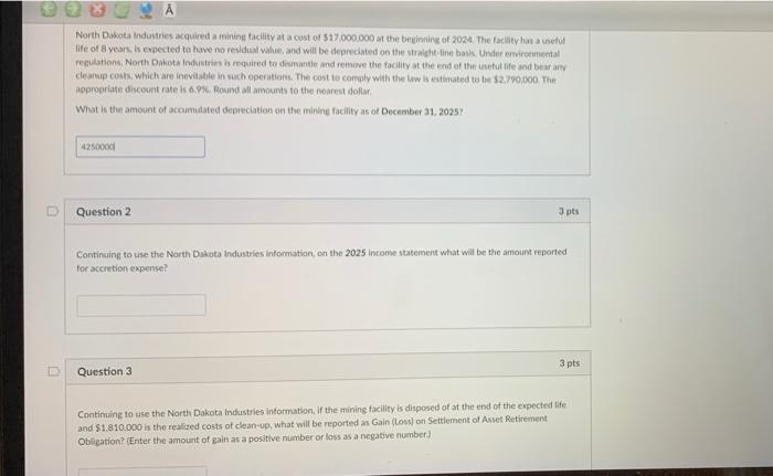  A North Dakota Industries acquired a mining facility at a cost
