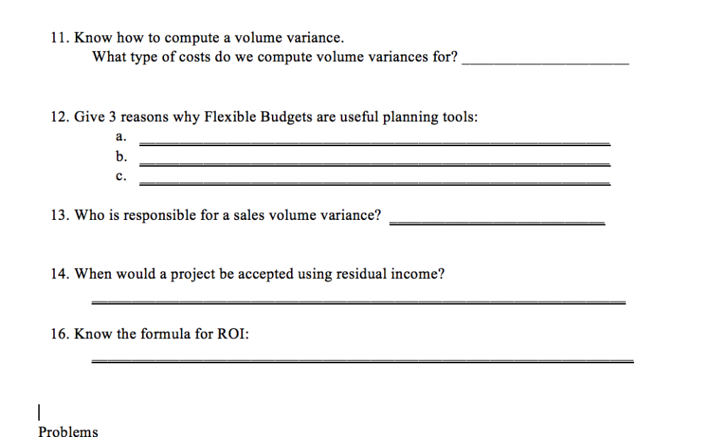 11. Know how to compute a volume variance What type of