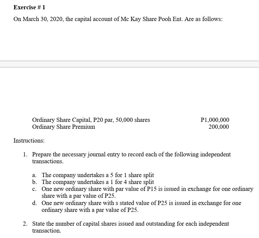 Are as follows: Ordinary Share Capital, P20 par, 50,000 shares Ordinary Share