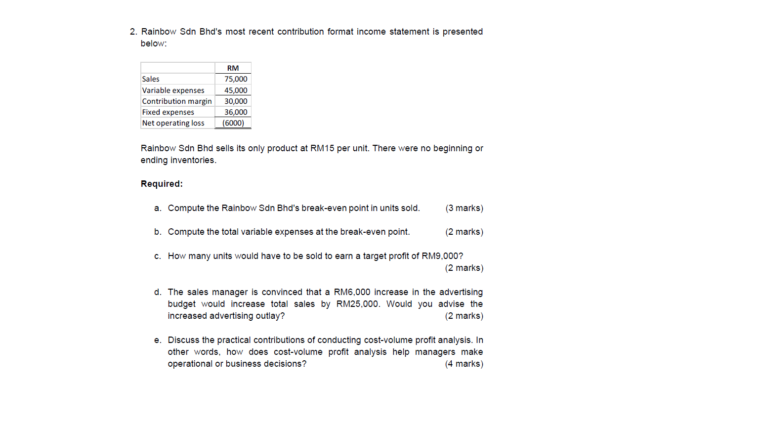 2. Rainbow Sdn Bhd's most recent contribution format income statement is