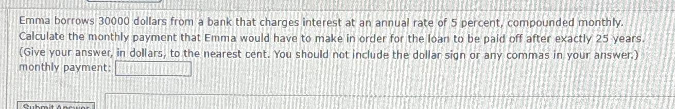  Emma borrows 30000 dollars from a bank that charges interest at