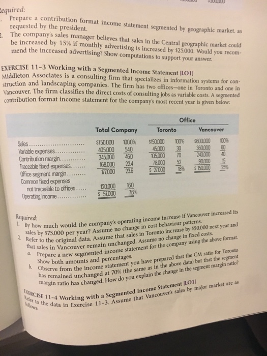  equired Prepare a contribution format income statement segmented by geographic market.