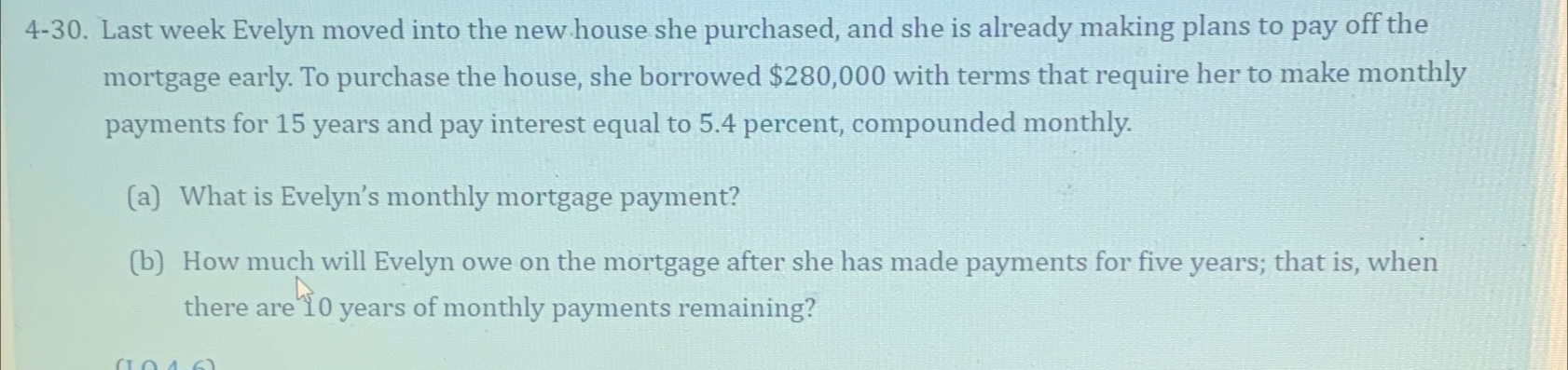  4-30. Last week Evelyn moved into the new house she purchased,