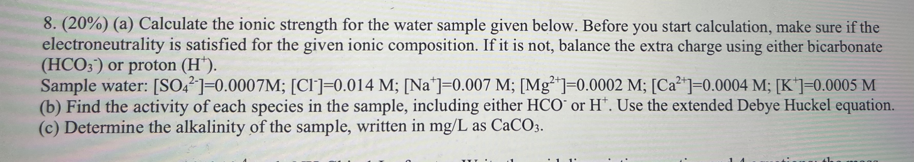  (20%)(a) Calculate the ionic strength for the water sample given below.