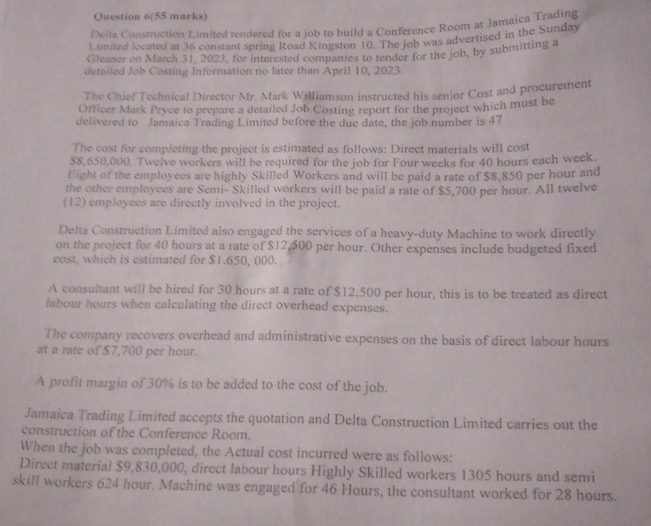 show all working please Question 6(55 marks) Delta Construction Limited tendered