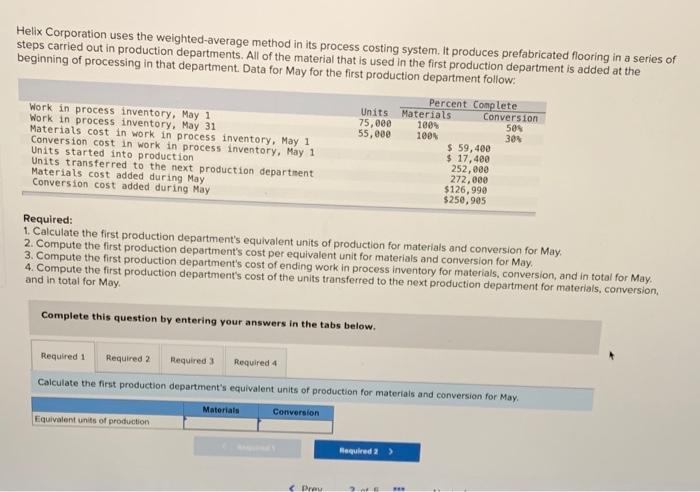  Helix Corporation uses the weighted-average method in its process costing system.