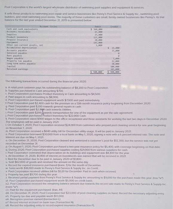 please complete question 2 O Answer is not complete. Pool Corporation is