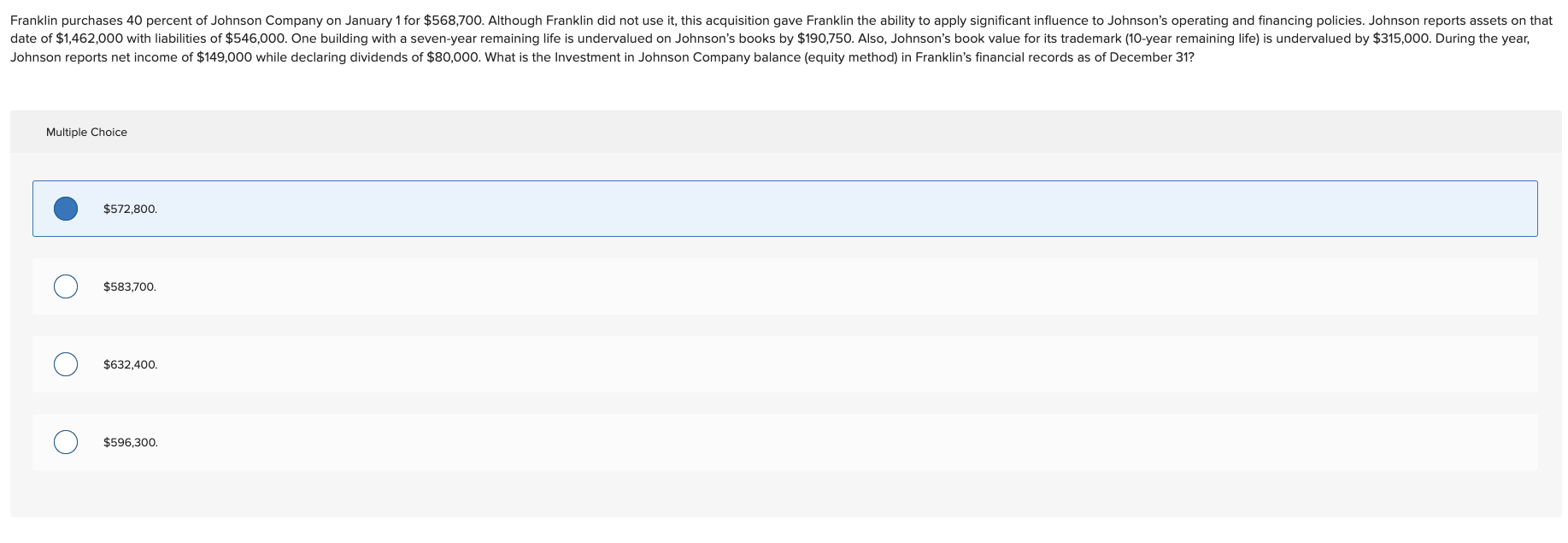  Multiple Choice $572,800. $583,700. $632,400. $596,300