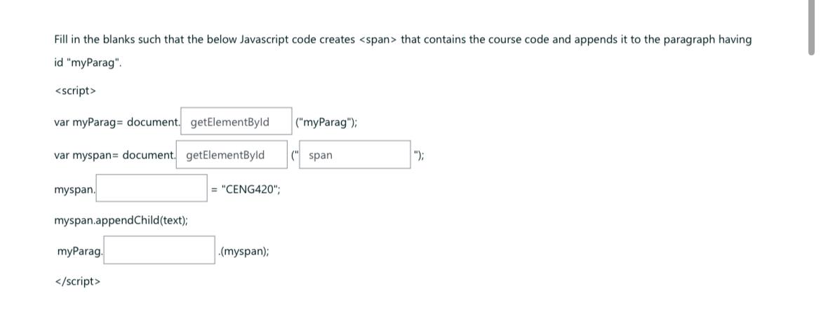  Fill in the blanks such that the below Javascript code creates