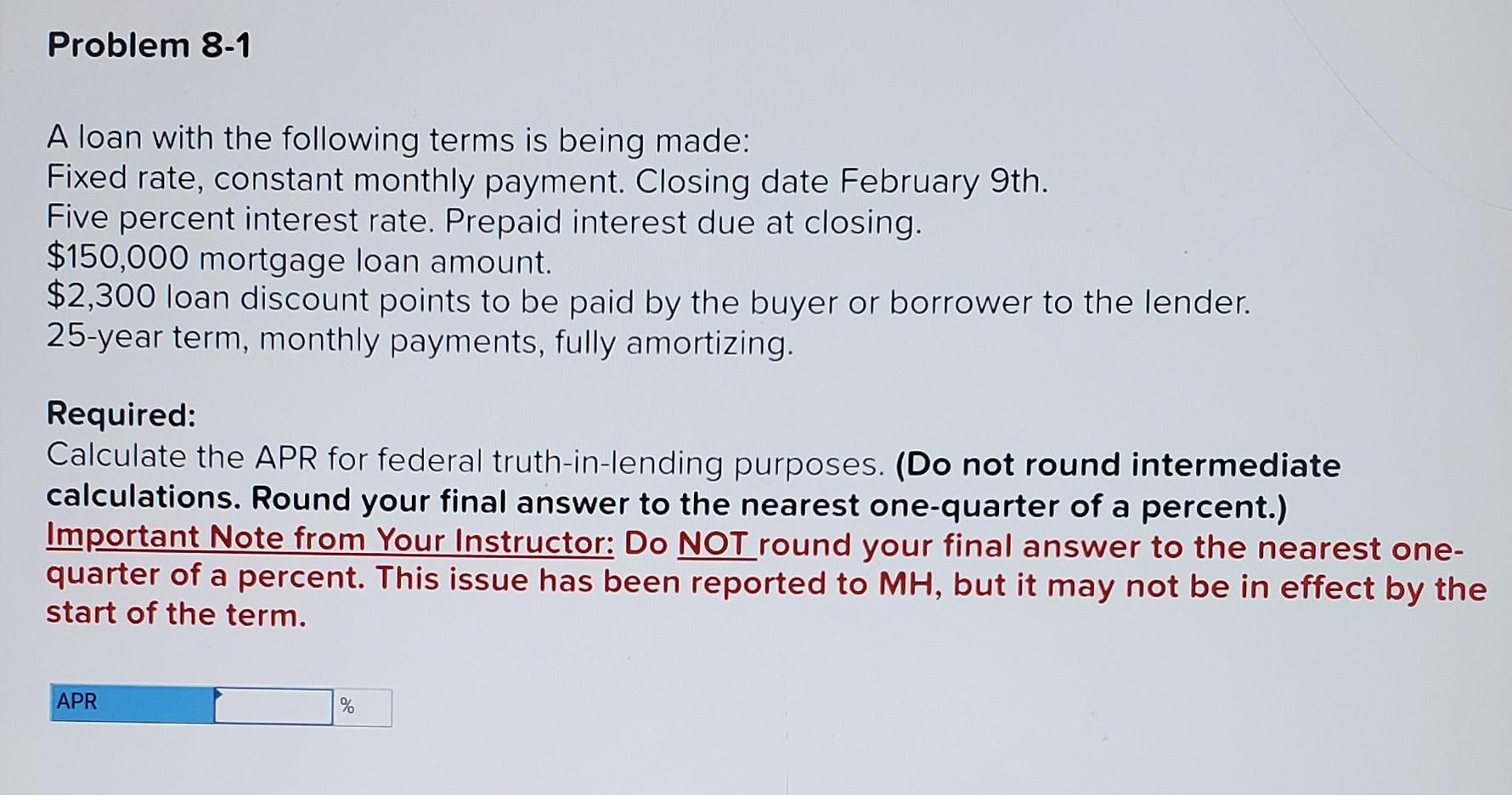  Problem 8-1 A loan with the following terms is being made:
